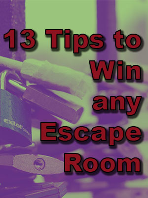 13 Tips to Win any Escape Room