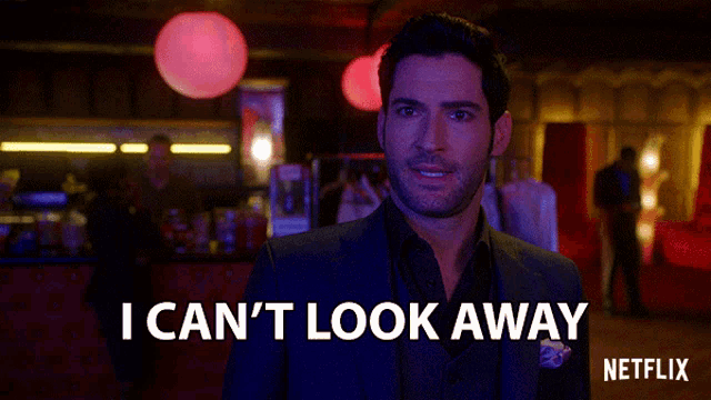 Lucifer saying "I can't look away"
