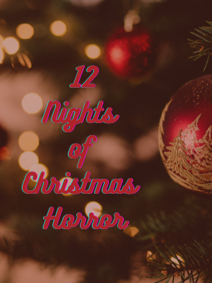 12 Nights of Christmas Horror
